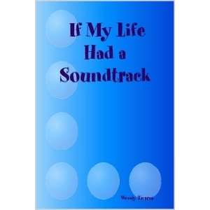 If My Life Had a Soundtrack Wendy Tavares 9781411677135  