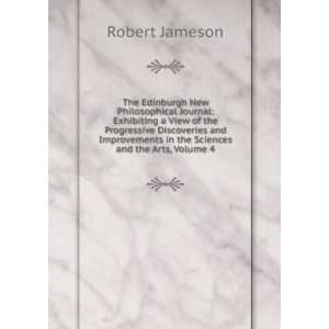   in the Sciences and the Arts, Volume 4 Robert Jameson Books