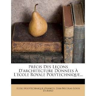 Précis Des Leçons Darchitecture Données À Lécole Royale 