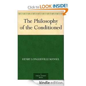 The Philosophy of the Conditioned Henry Longueville Mansel  