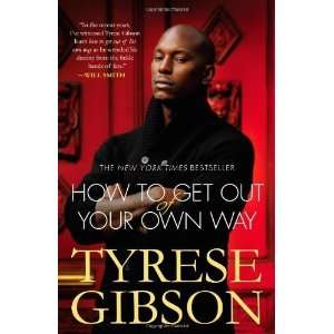  How to Get Out of Your Own Way [Paperback] Tyrese Gibson Books