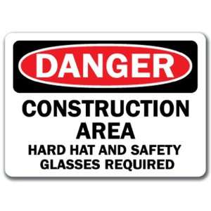 Danger Sign   Construction Area Hard Hat Safety Glasses Required   10 