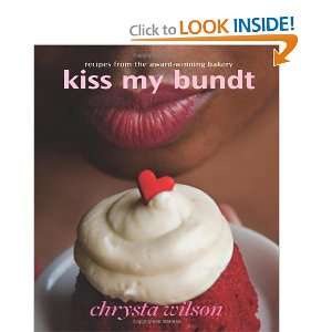 Start reading Kiss My Bundt Recipes from the Award Winning Bakery 