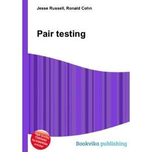  Pair testing Ronald Cohn Jesse Russell Books