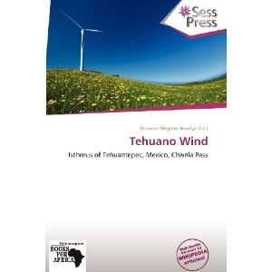   Tehuano Wind (9786138750833) Blossom Meghan Jessalyn Books