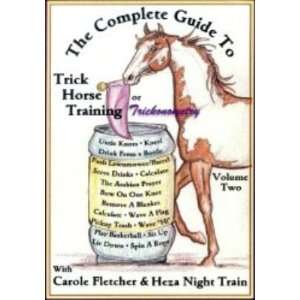    The Complete Guide to Trick Horse Training 