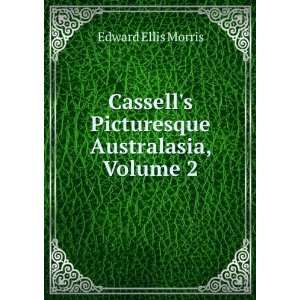   Picturesque Australasia, Volume 2 Edward Ellis Morris Books