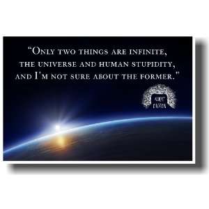  Only Two Things Are Infinite, the Universe and Human 