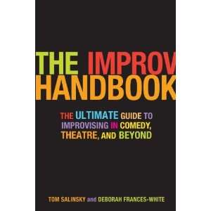  The Improv Handbook The Ultimate Guide to Improvising in 