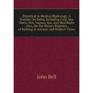   Regimen, . of Bathing in Ancient and Modern Times John Bell Books
