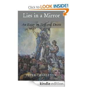 Lies in a Mirror An Essay on Evil and Deceit Peter Charleton  