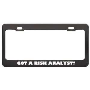 Got A Risk Analyst? Last Name Black Metal License Plate Frame Holder 