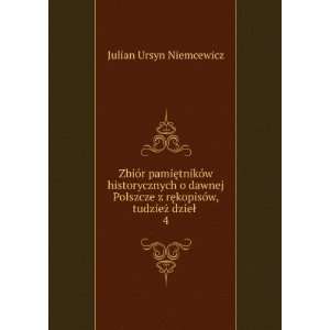   , tudzieÅ¼ dzieÅ . 4 Julian Ursyn Niemcewicz Books