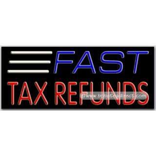  Fast Tax Refunds Neon Sign (13H x 32L x 3D) Everything 