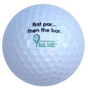  BallTalk Golf Balls   (First Par then the Bar   The 
