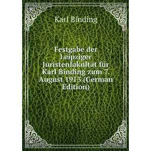   fÃ¼r Karl Binding zum 7. August 1913 (German Edition) Karl