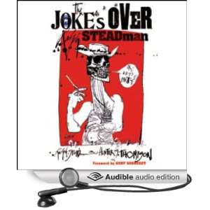  The Jokes Over (Audible Audio Edition) Ralph Steadman 