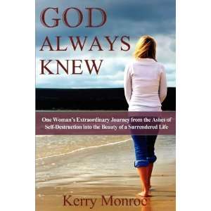  God Always Knew [Paperback] Kerry Monroe Books