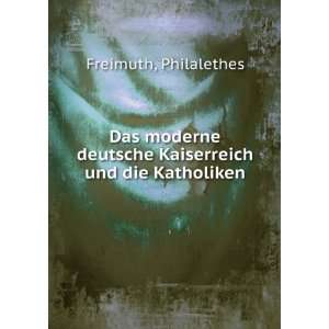   deutsche Kaiserreich und die Katholiken Philalethes Freimuth Books