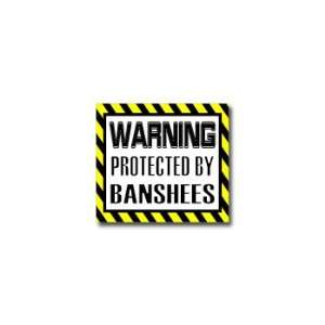  Warning Protected by BANSHEES   Window Bumper Sticker 