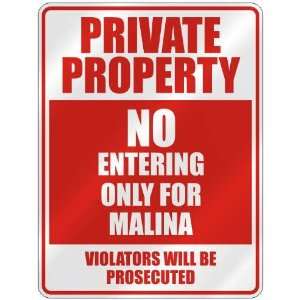   PROPERTY NO ENTERING ONLY FOR MALINA  PARKING SIGN