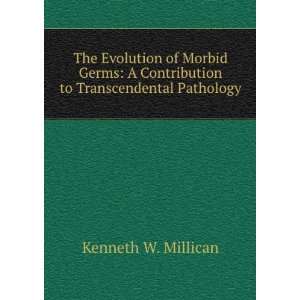   Contribution to Transcendental Pathology Kenneth W. Millican Books