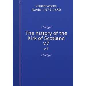   Kirk of Scotland. v.7 David, 1575 1650 Calderwood  Books