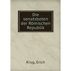    Die senatsboten der RÃ¶mischen Republik Erich Krug Books