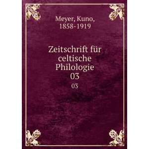  fÃ¼r celtische Philologie. 03 Kuno, 1858 1919 Meyer Books