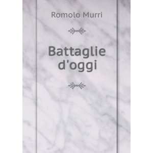  Battaglie doggi Romolo Murri Books