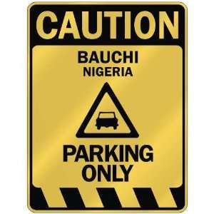   CAUTION BAUCHI PARKING ONLY  PARKING SIGN NIGERIA