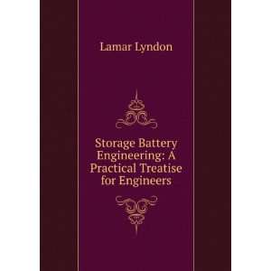   Engineering A Practical Treatise for Engineers Lamar Lyndon Books