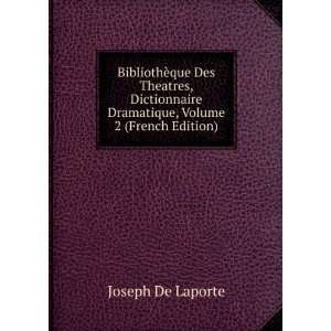   Dramatique, Volume 2 (French Edition) Joseph De Laporte Books