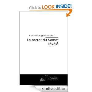 Le secret du Manet révélé (French Edition) Bernard Roger Mathieu 