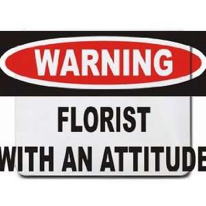  Warning Florist with an attitude Mousepad Office 