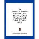 NEW The Pottery and Porcelain Factories of China Their