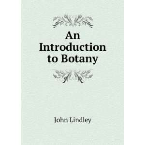  An Introduction to Botany John Lindley Books