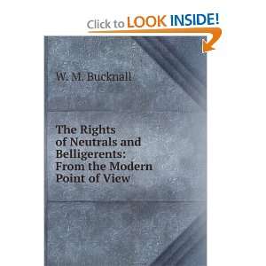  The Rights of Neutrals and Belligerents From the Modern 