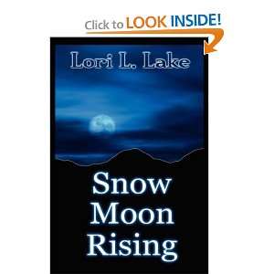  Snow Moon Rising [Paperback] Lori L. Lake Books