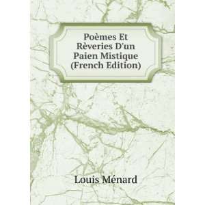   ¨veries Dun Paien Mistique (French Edition) Louis MÃ©nard Books