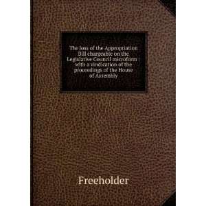   of the proceedings of the House of Assembly Freeholder Books