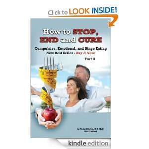 How to Stop, End, and Cure Compulsive, Emotional, and Binge Eating 
