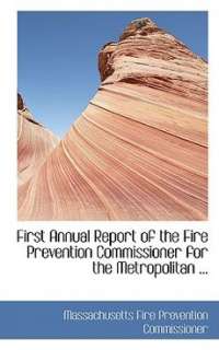 First Annual Report of the Fire Prevention Commissioner 9780554429069 