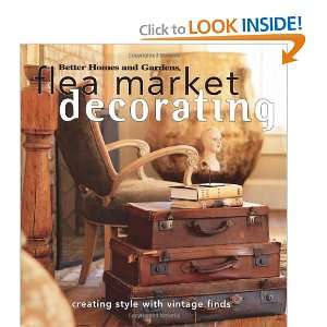 com Flea Market Decorating Creating Style with Vintage Finds (Better 