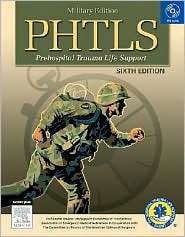 PHTLS Prehospital Trauma Life Support Military Version, (0323039863 