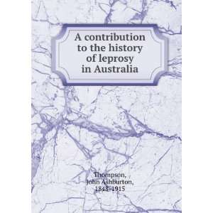  A contribution to the history of leprosy in Australia 