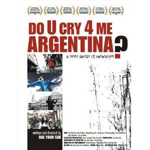  Do U Cry 4 Me Argentina (2005) 27 x 40 Movie Poster Style 