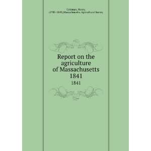  Report on the agriculture of Massachusetts. 1841 Henry 