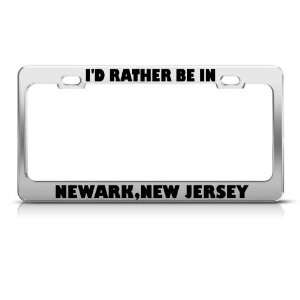 Rather Be In Newark New Jersey license plate frame Stainless
