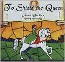 To Shield the Queen Fiona Buckley